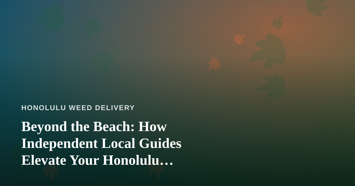 Beyond the Beach: How Independent Local Guides Elevate Your Honolulu Adventure