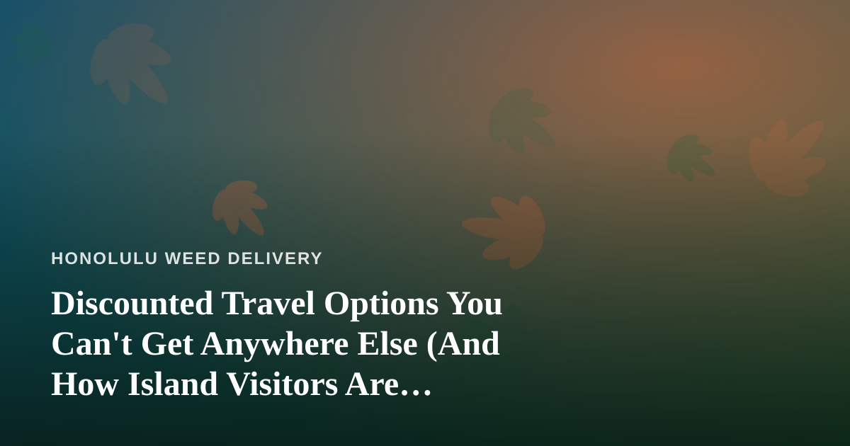 Discounted Travel Options You Can’t Get Anywhere Else (And How Island Visitors Are Cashing In)