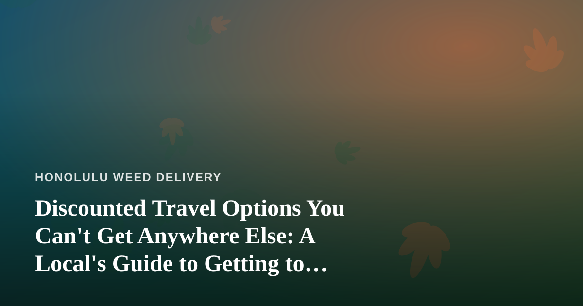 Discounted Travel Options You Can’t Get Anywhere Else: A Local’s Guide to Getting to Hawaii for Less