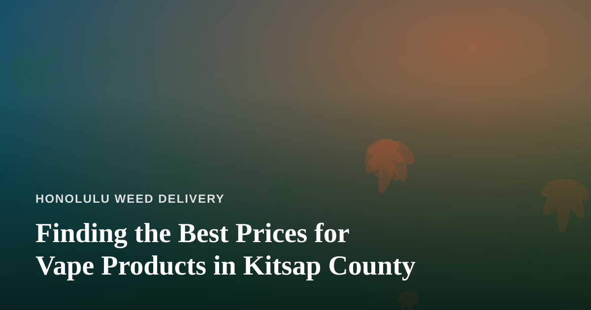 Finding the Best Prices for Vape Products in Kitsap County