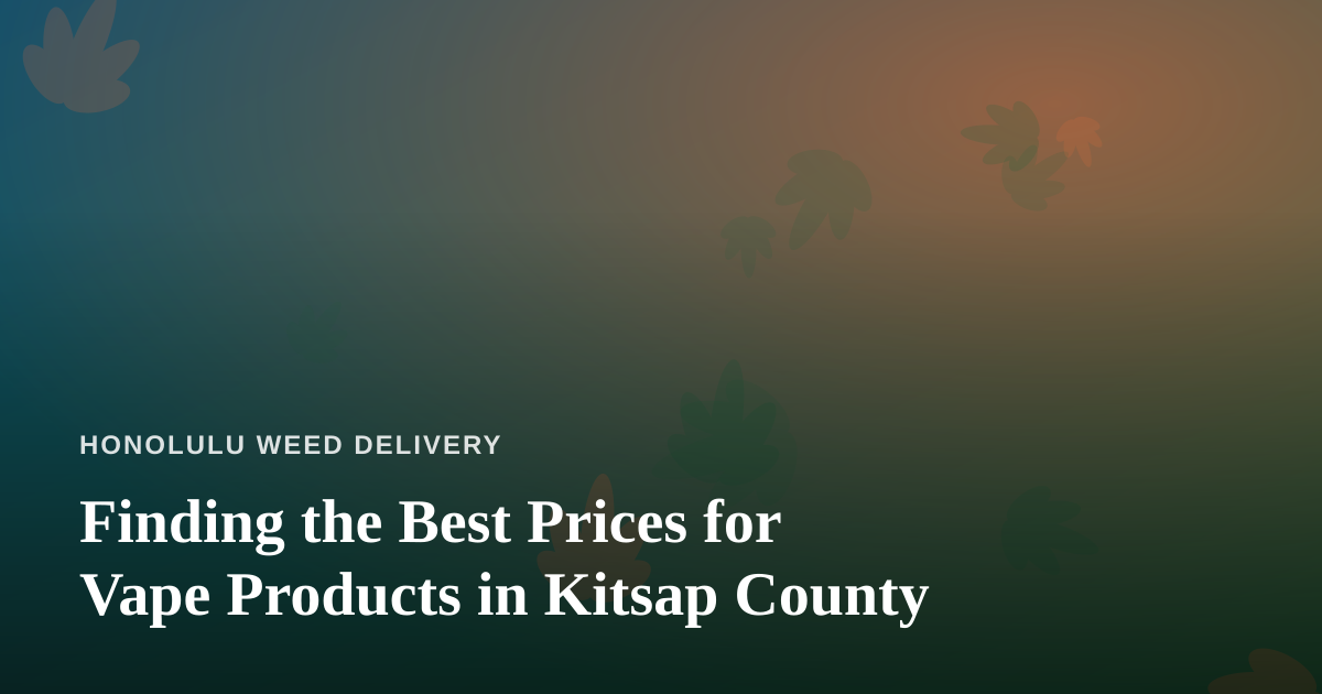 Finding the Best Prices for Vape Products in Kitsap County