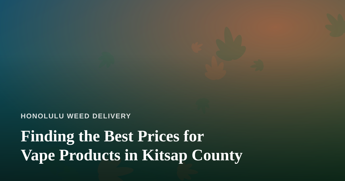 Finding the Best Prices for Vape Products in Kitsap County