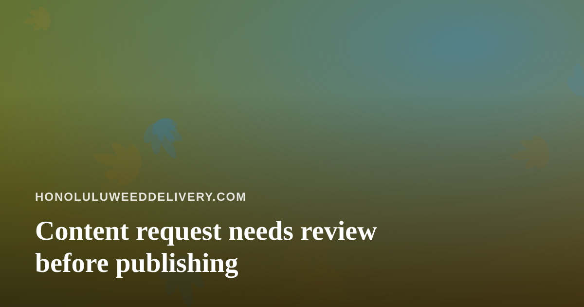 Content request needs review before publishing