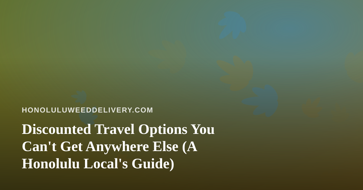 Discounted Travel Options You Can’t Get Anywhere Else (A Honolulu Local’s Guide)
